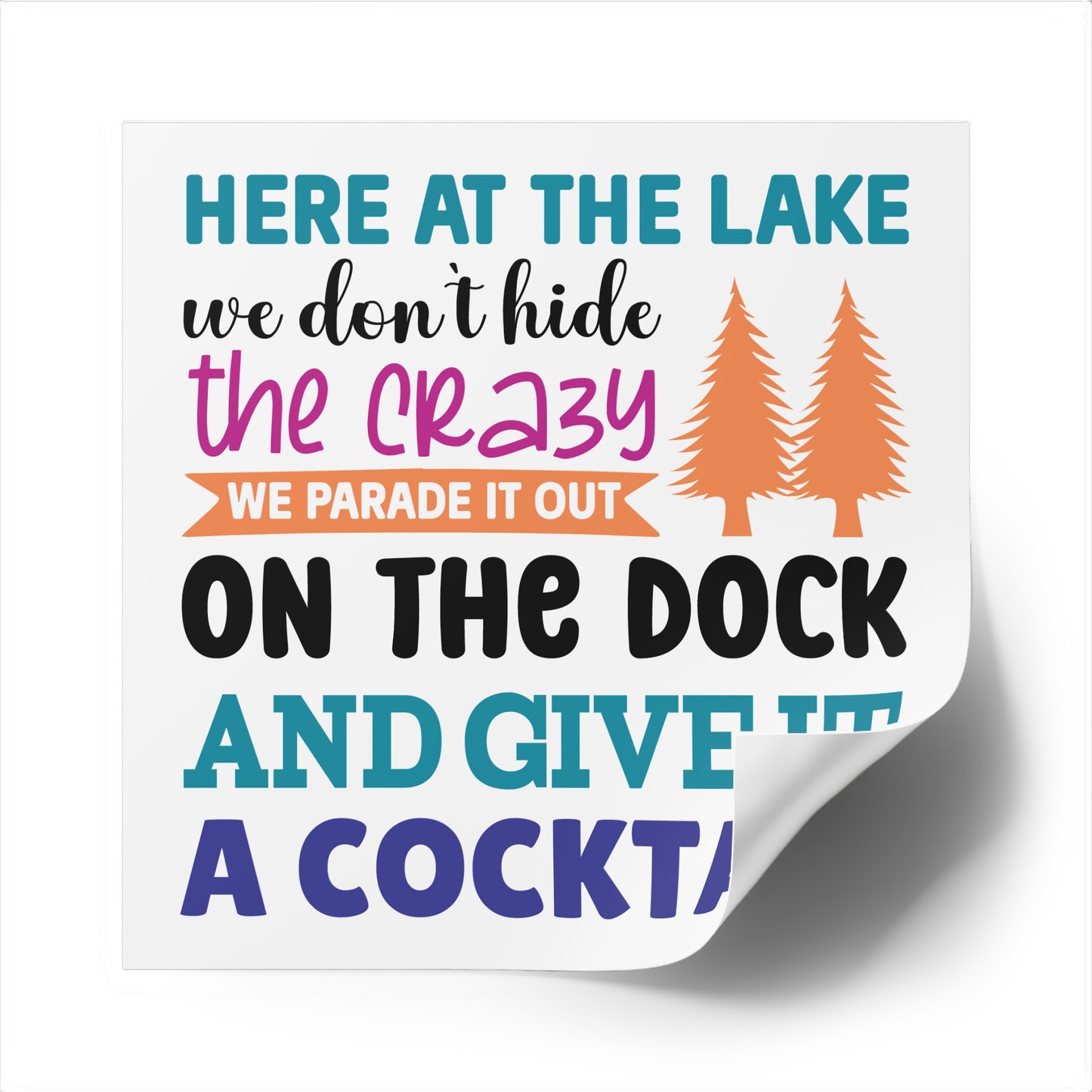 Here At The Lake Square Sticker