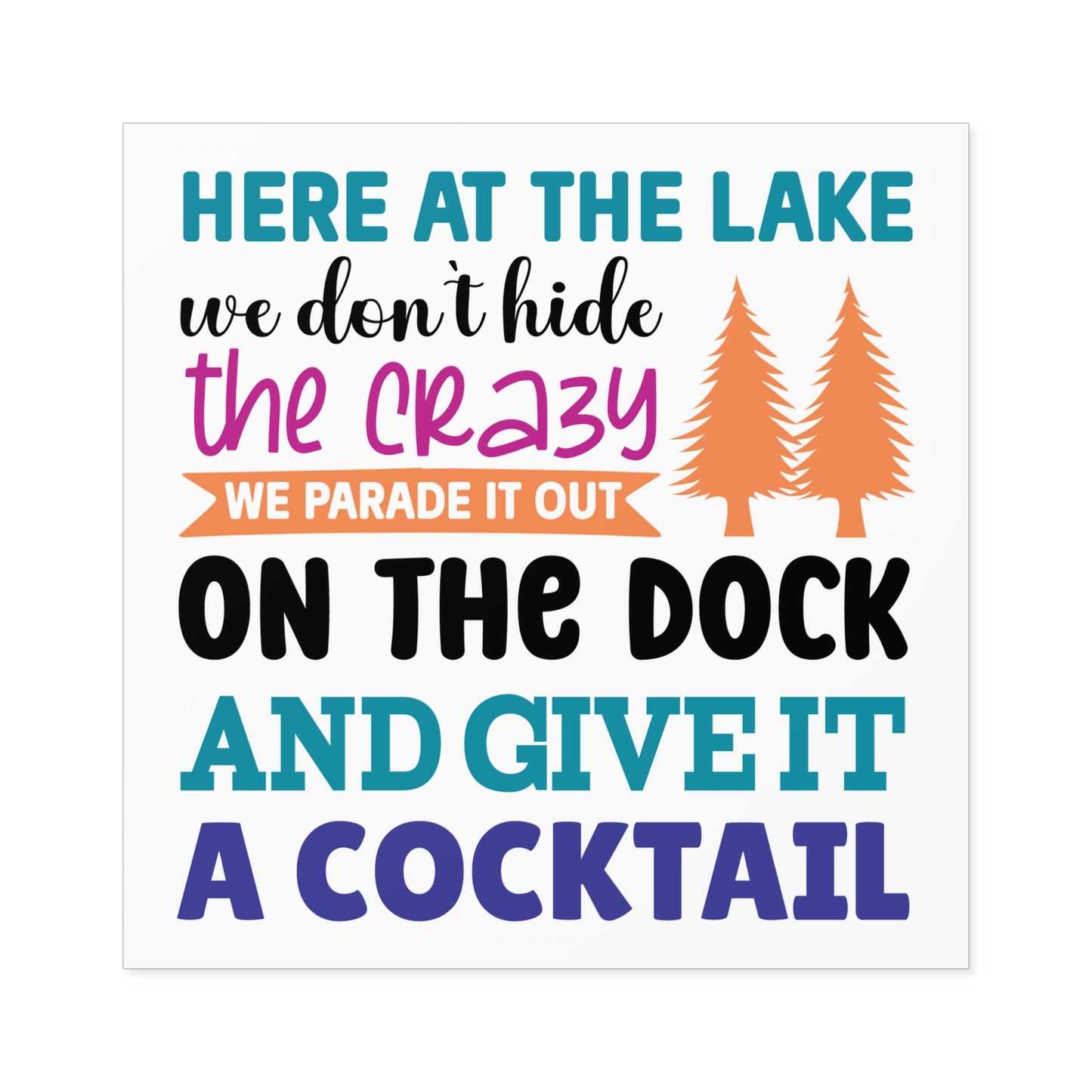 Here At The Lake Square Sticker