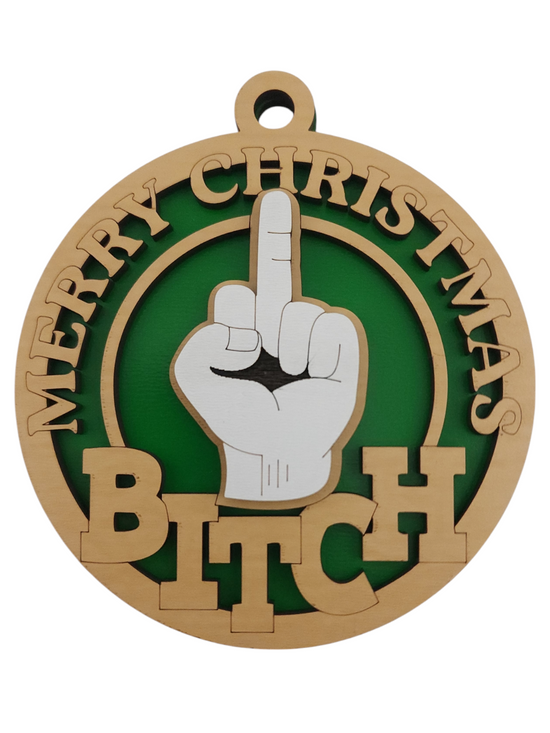 Merry Christmas Bitch Ornament