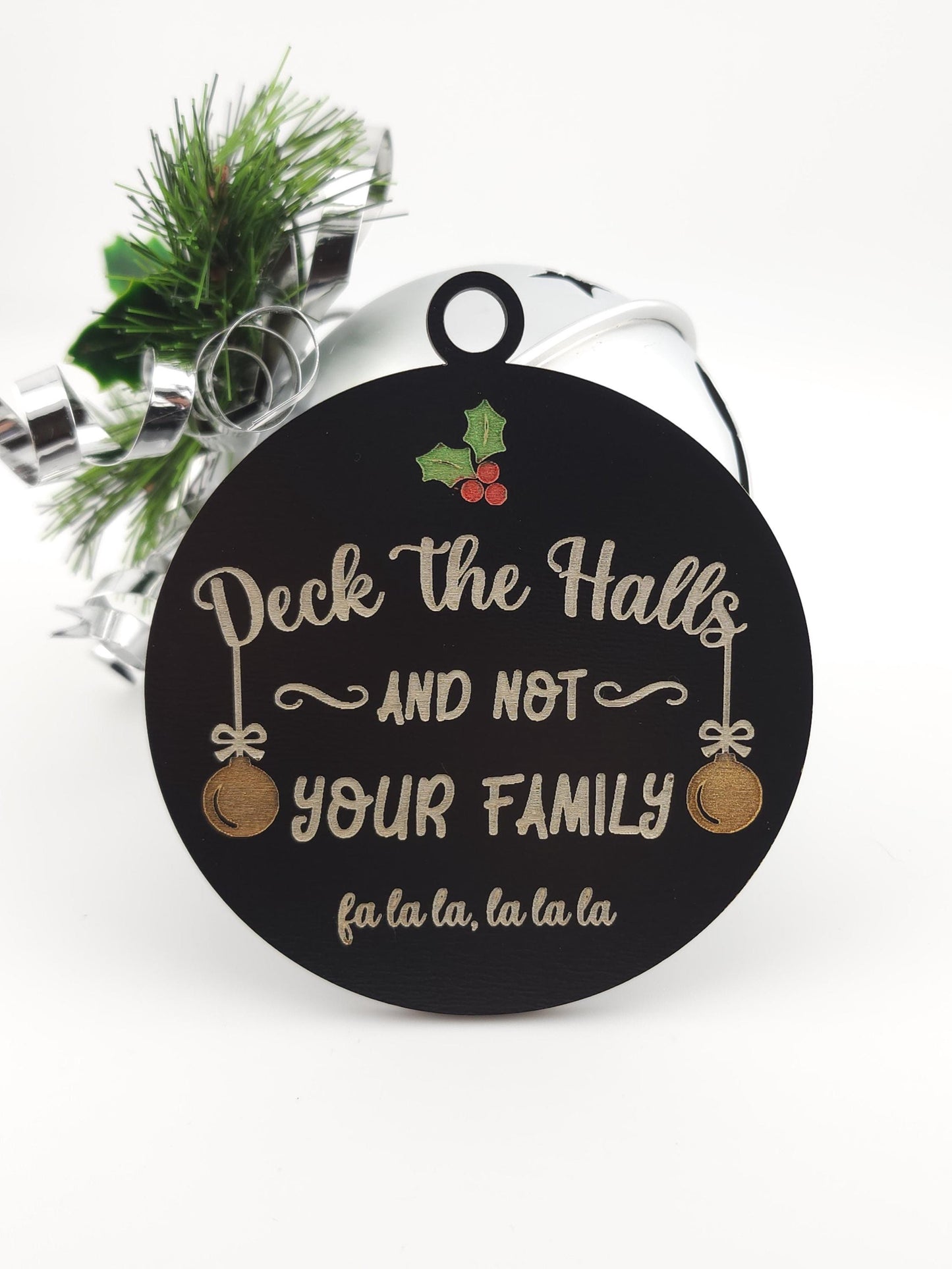 Deck The Halls - Not Your Family Ornament
