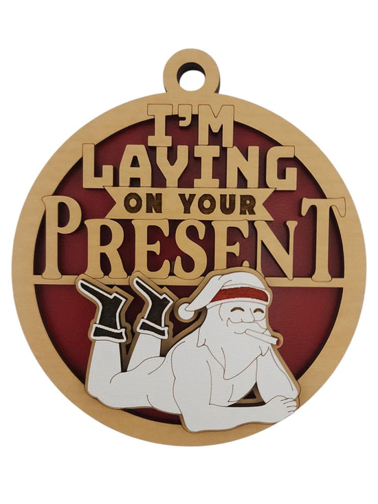 I'm Laying On Your Present Ornament
